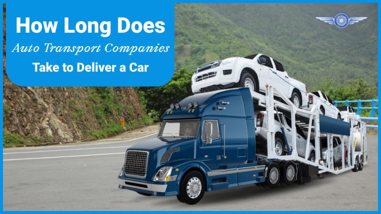 How Long Does Auto Transport Companies Take to Deliver a Car