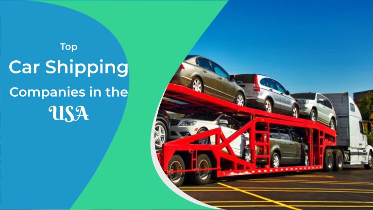 Top 6 Car Shipping Companies in the USA: Making Vehicle Transport Easy