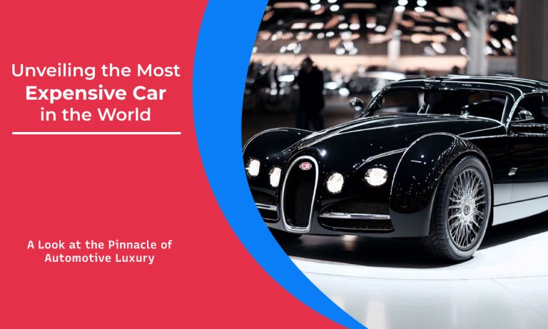Unveiling the most expensive car in the world: A Look at the Pinnacle of Automotive Luxury