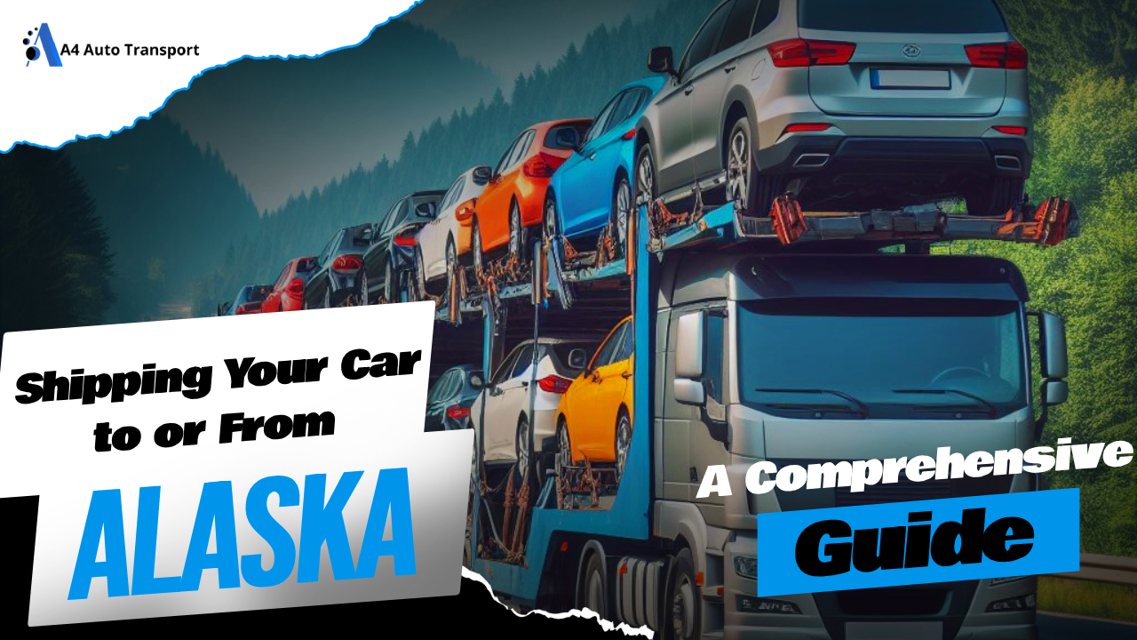 shipping-your-car-to-or-from-alaska-a-comprehensive-guide