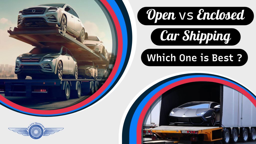 Open vs enclosed car shipping which one is best