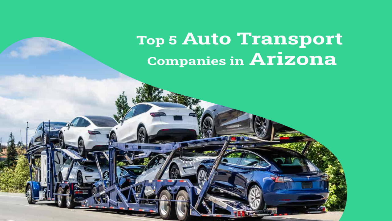 Top 5 Auto Transport Companies in Arizona a4autoTransport