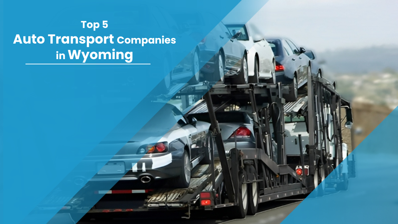 Top 5 Auto Transport Companies in Wyoming a4autoTransport