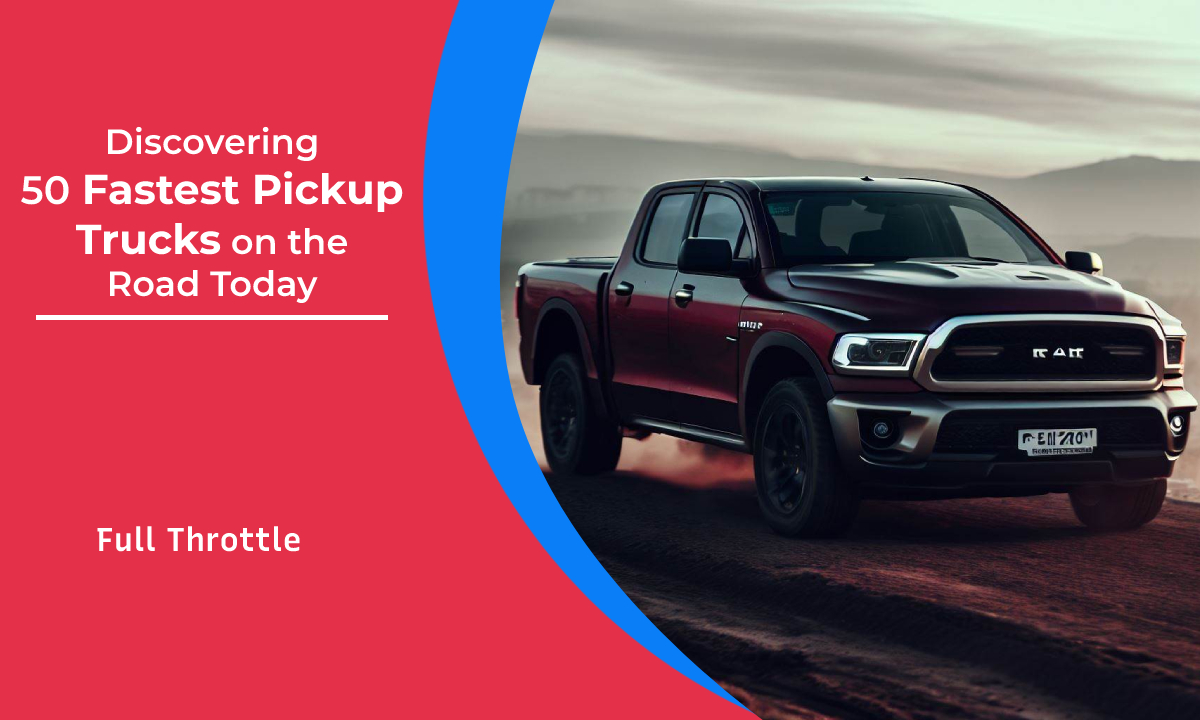 Discovering the 50 fastest pickup trucks on the road today