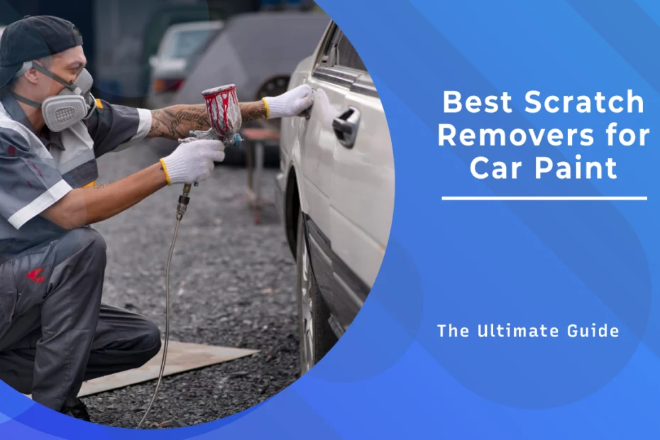 Best scratch removers for car paint