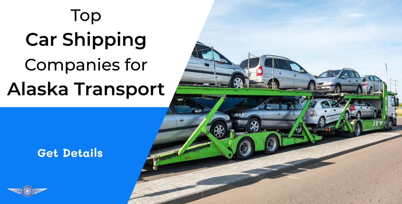 Top car shipping companies for alaska transport