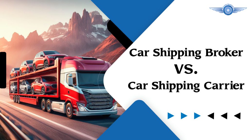 Car Shipping Broker vs Car Shipping Carrier
