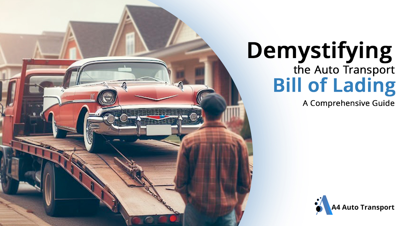 Demystifying the Auto Transport Bill of Lading a Comprehensive Guide