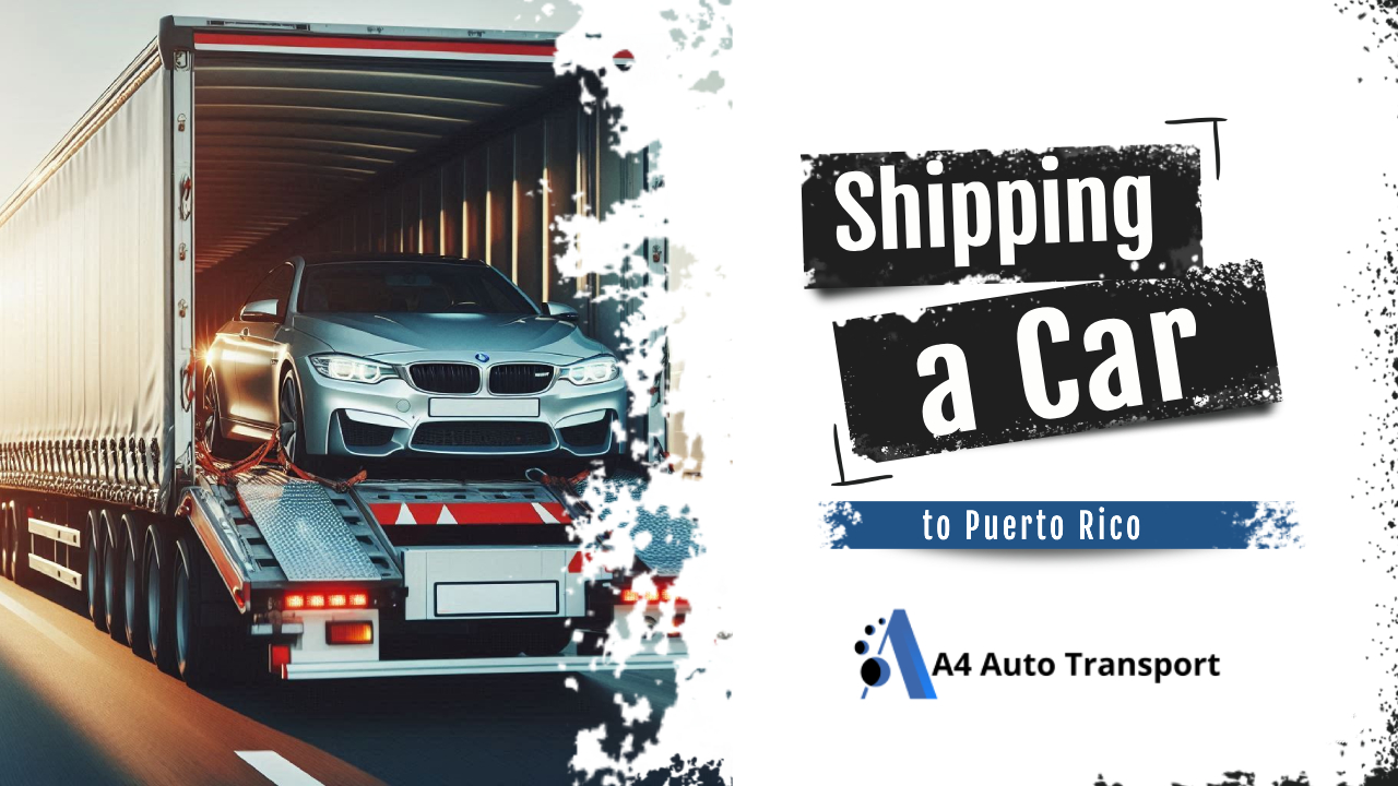 shipping-a-car-to-puerto-rico-a-step-by-step-guide