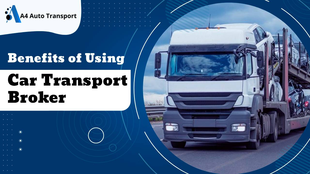 Benefits of Using a Car Transport Broker