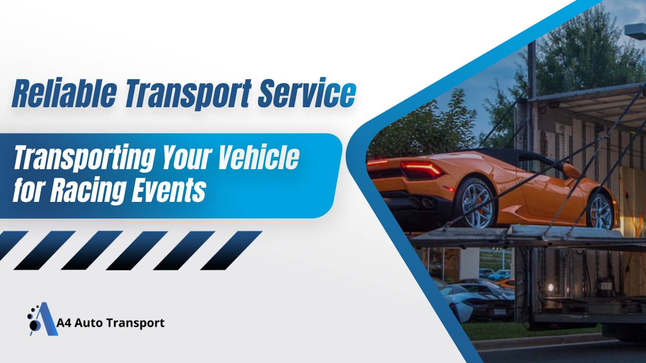 Reliable Automotive Service: Transporting Your Vehicle for Racing Events