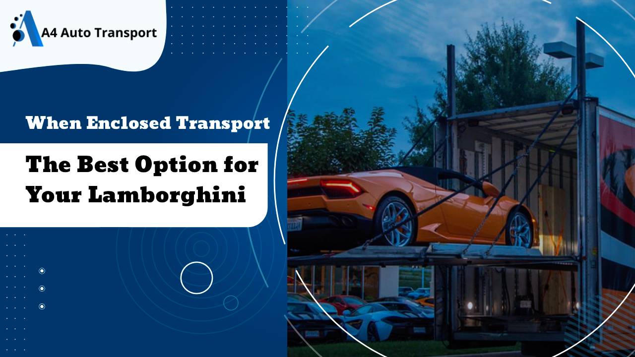 When Enclosed Transport is the Best Option for Your Lamborghini