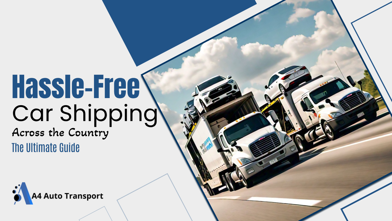 Hassle Free Car Shipping Across the Country